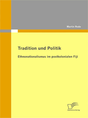 cover image of Tradition und Politik--Ethnonationalismus im postkolonialen Fiji
